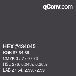 Farbcode: HEX #434045 | qconv.com