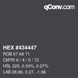 Color code: HEX #434447 | qconv.com