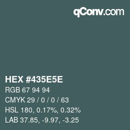 カラーコード: HEX #435E5E | qconv.com