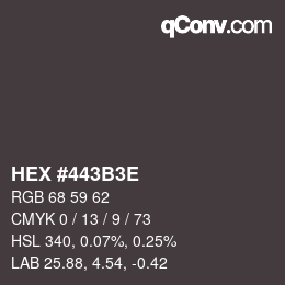 カラーコード: HEX #443B3E | qconv.com