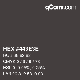 Color code: HEX #443E3E | qconv.com