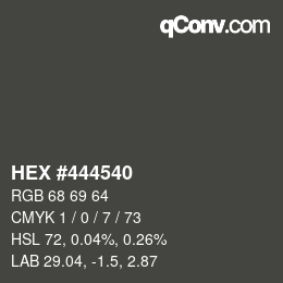 Farbcode: HEX #444540 | qconv.com