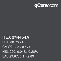 Farbcode: HEX #44464A | qconv.com