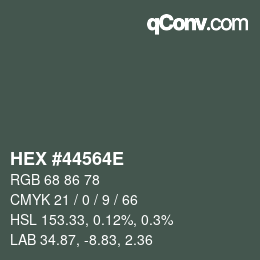 Color code: HEX #44564E | qconv.com