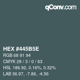 Code couleur: HEX #445B5E | qconv.com