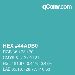 Color code: HEX #44ADB0 | qconv.com