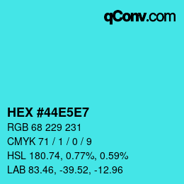 Farbcode: HEX #44E5E7 | qconv.com