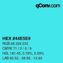 カラーコード: HEX #44E5E9 | qconv.com