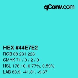 Color code: HEX #44E7E2 | qconv.com