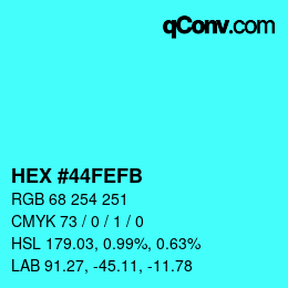 Color code: HEX #44FEFB | qconv.com