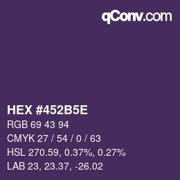 Farbcode: HEX #452B5E | qconv.com
