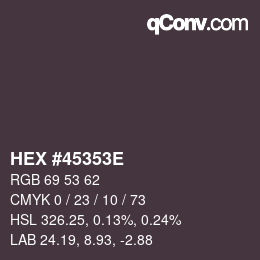 Color code: HEX #45353E | qconv.com