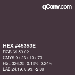 カラーコード: HEX #45353E | qconv.com