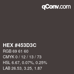 Color code: HEX #453D3C | qconv.com