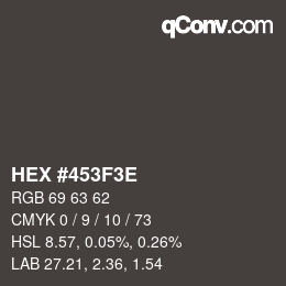 Color code: HEX #453F3E | qconv.com