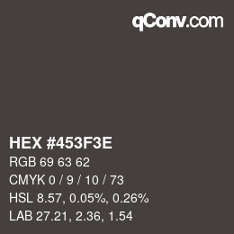 Color code: HEX #453F3E | qconv.com