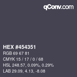 Color code: HEX #454351 | qconv.com