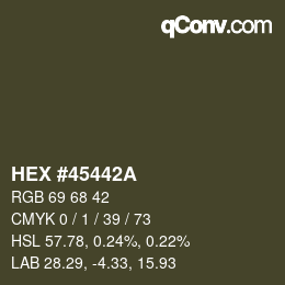 カラーコード: HEX #45442A | qconv.com