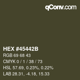 カラーコード: HEX #45442B | qconv.com