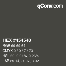 Farbcode: HEX #454540 | qconv.com