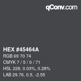 カラーコード: HEX #45464A | qconv.com