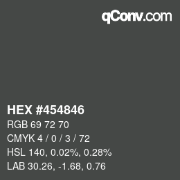 カラーコード: HEX #454846 | qconv.com