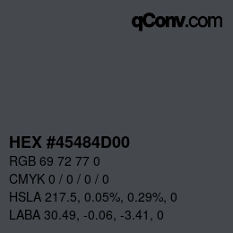 Color code: HEX #45484D00 | qconv.com