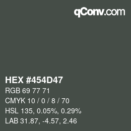 カラーコード: HEX #454D47 | qconv.com