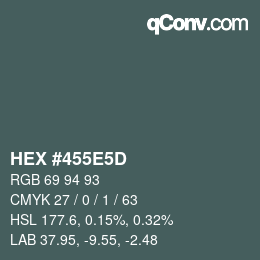 颜色代码: HEX #455E5D | qconv.com