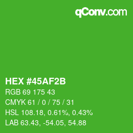 カラーコード: HEX #45AF2B | qconv.com