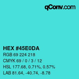 カラーコード: HEX #45E0DA | qconv.com