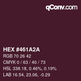 カラーコード: HEX #461A2A | qconv.com