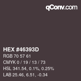颜色代码: HEX #46393D | qconv.com