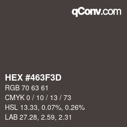 カラーコード: HEX #463F3D | qconv.com