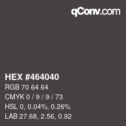 颜色代码: HEX #464040 | qconv.com