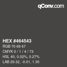カラーコード: HEX #464543 | qconv.com
