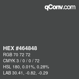 Code couleur: HEX #464848 | qconv.com