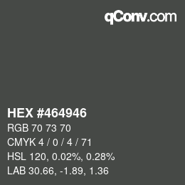 Color code: HEX #464946 | qconv.com