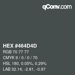 Color code: HEX #464D4D | qconv.com