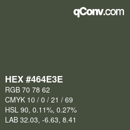 Color code: HEX #464E3E | qconv.com