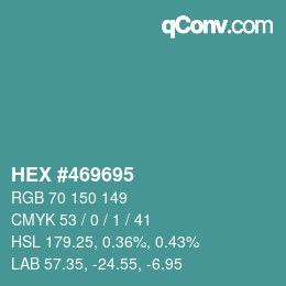 カラーコード: HEX #469695 | qconv.com