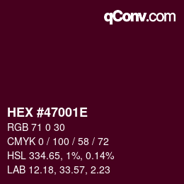 カラーコード: HEX #47001E | qconv.com