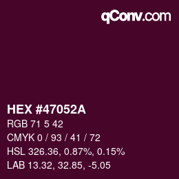 颜色代码: HEX #47052A | qconv.com