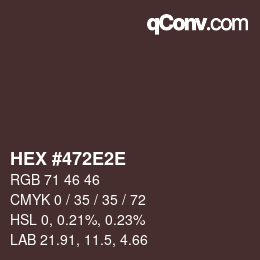 颜色代码: HEX #472E2E | qconv.com