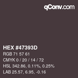 Code couleur: HEX #47393D | qconv.com