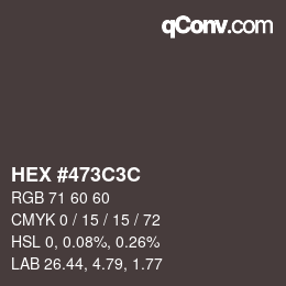 Color code: HEX #473C3C | qconv.com
