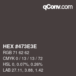 Code couleur: HEX #473E3E | qconv.com