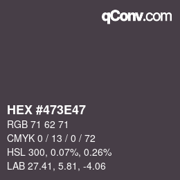 Color code: HEX #473E47 | qconv.com