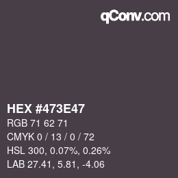 Color code: HEX #473E47 | qconv.com