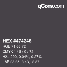 Color code: HEX #474248 | qconv.com